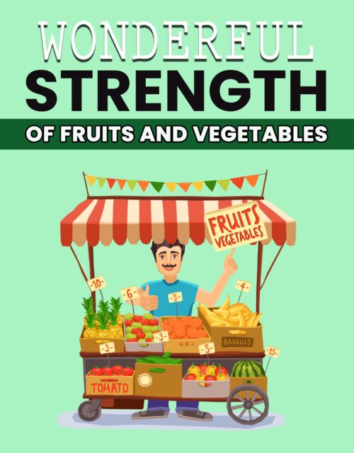 Wonderful Strength Of Fruit & Vegatables